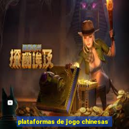 plataformas de jogo chinesas